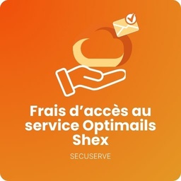 [FASSHEX] FRAIS D'ACCES AU SERVICE OPTIMAILS SHEX